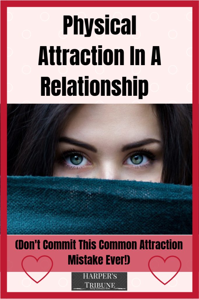 Physical Attraction In A Relationship Harper S Tribune