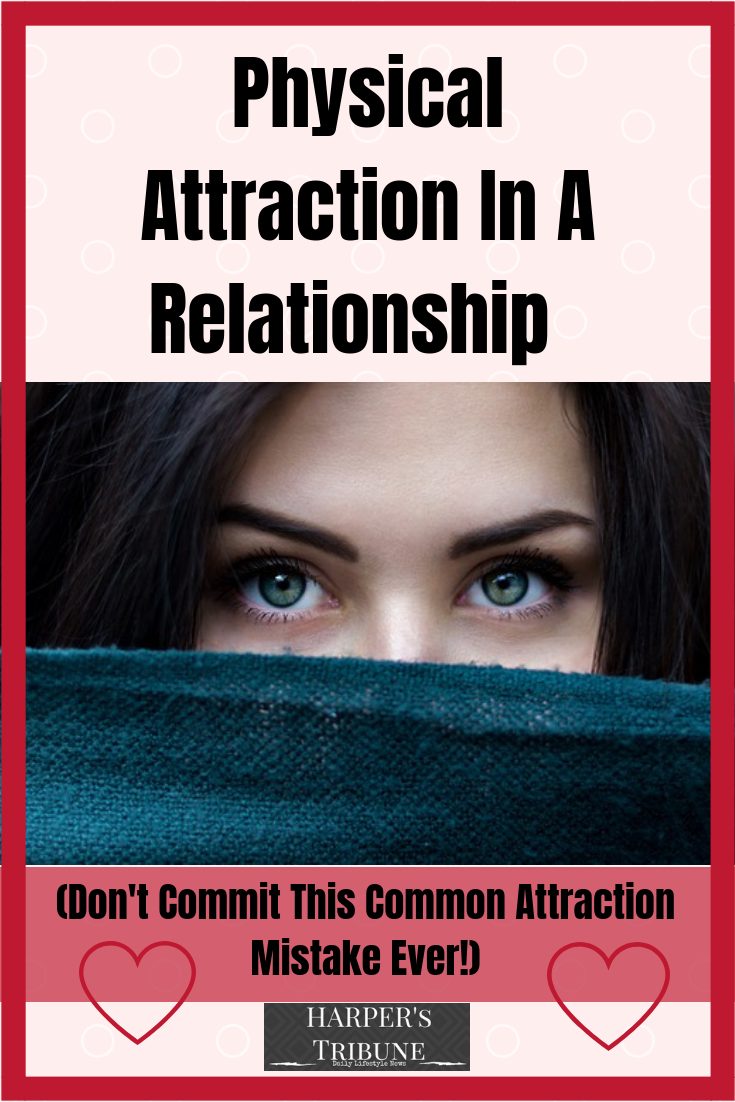  Physical Attraction In A Relationship 